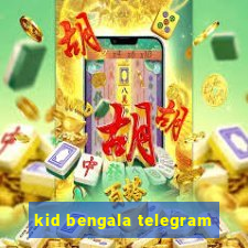 kid bengala telegram